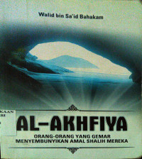 Al-Akhfiya; Orang-Orang yang Gemar Menyembunyikan Amal Shalih Mereka
