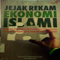 Jejak rekam ekonomi Islami: refleksi peristiwa ekonomi dan pemikiran para ahli sepanjang sejarah kekhalifahan
