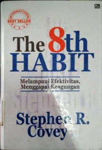 The 8th Habit; Melampaui Efektivitas, Menggapai Keagungan