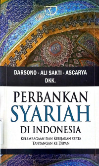 Perbankan Syariah di Indonesia : Kelembagaan dan Kebijakan serta Tantangan ke Depan