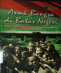 Anak Bangsa di Batas Negeri