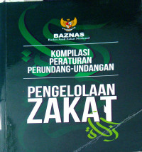 Kompilasi Peraturan Perundang-undangan Pengelolaan Zakat