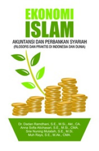 (Buku Digital - SMART LIBRARY) Ekonomi Islam Akuntansi Dan Perbankan Syariah (Filosofis dan Praktis di Indonesia Dan Dunia)