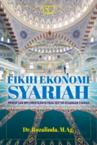 (Buku Digital - SMART LIBRARY) Fikih Ekonomi Syariah: Prinsip dan Implementasinya pada Sektor Keuangan Syariah