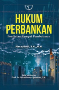 (Buku Digital - SMART LIBRARY) HUKUM PERBANKAN: Pendirian sampai Pembubaran