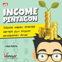 (Buku Digital - SMART LIBRARY) Income Pentagon: Rahasia Merancang Hidup Mapan