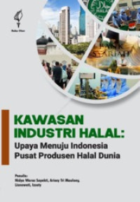 (Buku Digital - SMART LIBRARY) Kawasan Industri Halal: Upaya Menuju Indonesia Pusat Produsen Halal Dunia