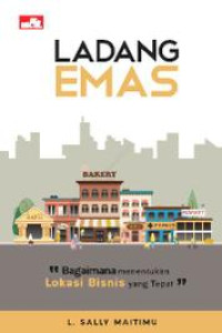 (Buku Digital - SMART LIBRARY) Ladang Emas: Bagaimana Menentukan Lokasi Bisnis yang Tepat