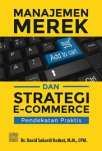 (Buku Digital - SMART LIBRARY) Manajemen Merek dan Strategi e-Commerce : Pendekatan Praktis