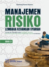 (Buku Digital - SMART LIBRARY) Manajemen Risiko Lembaga Keuangan Syariah, Edisi 3