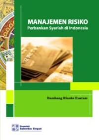 (Buku Digital - SMART LIBRARY) Manajemen Risiko Perbankan Syariah di Indonesia