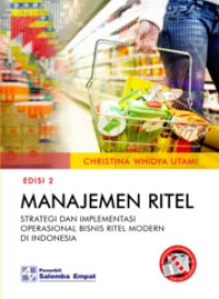 (Buku Digital - SMART LIBRARY) Manajemen Ritel: Strategi dan Implementasi Operasional Bisnis Ritel Modern di Indonesia - Edisi ke-2