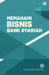 (Buku Digital - SMART LIBRARY) Memahami Bisnis Bank Syariah