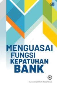 (Buku Digital - SMART LIBRARY) Menguasai Fungsi Kepatuhan Bank