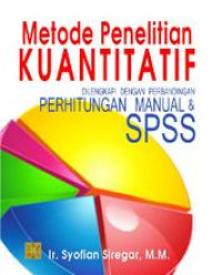 (Buku Digital - SMART LIBRARY) Metode Penelitian Kuantitatif: Dilengkapi dengan perbandingan perhitungan manual & SPSS