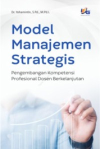 (Buku Digital - SMART LIBRARY) Model Manajemen Strategis: Pengembangan Kompetensi Profesional Dosen Berkelanjutan