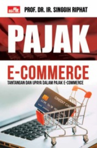 (Buku Digital - SMART LIBRARY) Pajak E-Commerce: Tantangan dan Upaya dalam Pajak E-Commerce