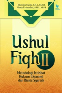 (Buku Digital - SMART LIBRARY) Ushul Fiqh II : Metodologi Istinbat Hukum Ekonomi dan Bisnis Syariah