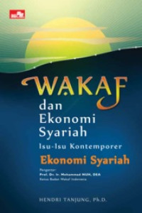 (Buku Digital - SMART LIBRARY) Wakaf dan Ekonomi Syariah - Isu-Isu Kontemporer: Ekonomi Syariah