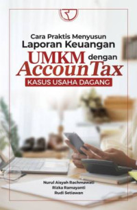 Cara Praktis Menyusun Laporan Keuangan UMKM dengan AccounTax : Kasus Usaha Dagang