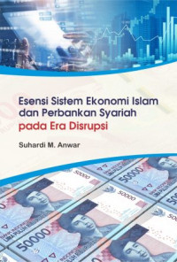 Esensi Sistem Ekonomi Islam dan Perbankan Syariah pada Era Disrupsi