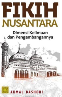 Fikih Nusantara : Dimensi Keilmuan dan Pengembangannya