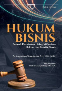 Hukum Bisnis : Sebuah Pemahaman Integratif antara Hukum dan Praktik Bisnis