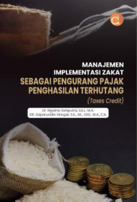 Manajemen implementasi Zakat sebagai Pengurang Pajak Penghasilan Terhutang (Taxes Credit)