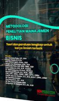 Metodologi Penelitian Manajemen Bisnis : Teori dan Panduan Lengkap untuk Karya Ilmiah Terbaik