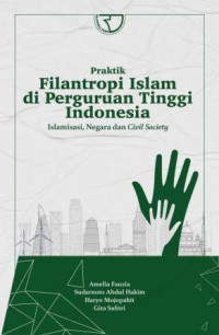 Praktik Filantropi Islam di Perguruan Tinggi Indonesia : Islamisasi, Negaram dan Civil Society