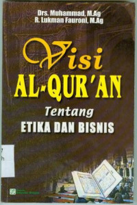 Visi Al-Quran tentang Etika dan Bisnis