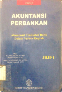 Akuntansi Perbankan ; Akuntansi Transaksi Bank Dalam Valuta Rupiah