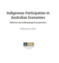 Indigenous Participation in Australian Economies : Historical and Anthropological Perspectives