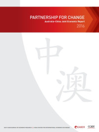 Partnership for Change : Australia-China Joint Economic Repot 2016