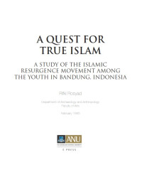 A Quest for True Islam : A Study of The Islamic Resurgence Movement Among The Youth in Bandung, Indonesia