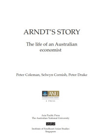 Arndt's Story : The Life of an Australian Economist