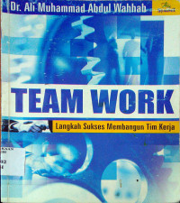 Team work : langkah sukses membangun tim kerja