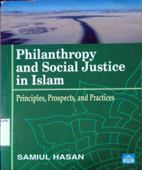Philanthropy and social justice in islam: principles, prospects, and practices