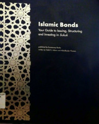 Islamic Bonds; Your Guide to Issuing, Structuring, and Investing in Sukuk