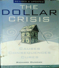 The Dollar Crisis; Causes Consequences Cures