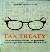 Tax Treaty; Memahami Persetujuan Penghindaran Pajak Berganda (P3B) Melalui Studi Kasus