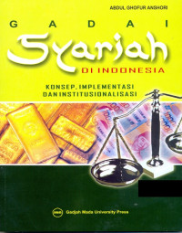 Gadai syariah di Indonesia : konsep, implementasi dan institusionalis
