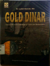 Gold Dinar: Sistem Moneter Global yang Stabil dan Berkeadilan