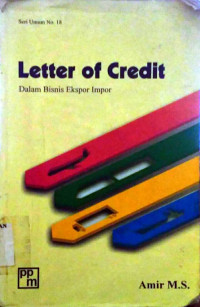 Letter of credit: dalam bisnis ekspor impor