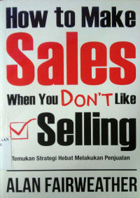 Image of How To Make Sales When You Don't Like Selling; temukan strategi hebat melakukan penjualan