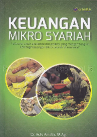 Keuangan Mikro Syariah : Referensi untuk Akademisi dan Praktisi yang Mengembangkan Lembaga Keuangan Mikro Syariah di Indonesia