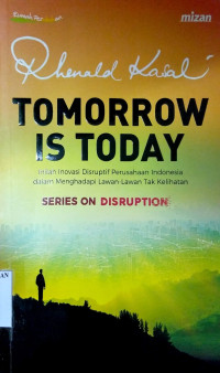 Tomorrow Is Today : Inilah Inovasi Disruptif Perusahaan Indonesia dalam Menghadapi Lawan-Lawan Tak Kelihatan