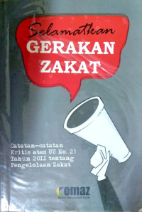 Selamatkan Gerakan Zakat: Catatan-Catatan Kritis atas UU No. 23 Tahun 2011 tentang Pengelolaan Zakat