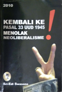 Kembali ke Pasal 33 UUD 1945 Menolak Neoliberalisme