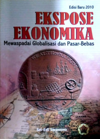 Ekspose Ekonomika: Mewaspadai Globalisasi dan Pasar-Bebas